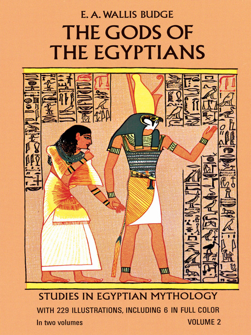Title details for The Gods of the Egyptians, Volume 2 by E. A. Wallis Budge - Available